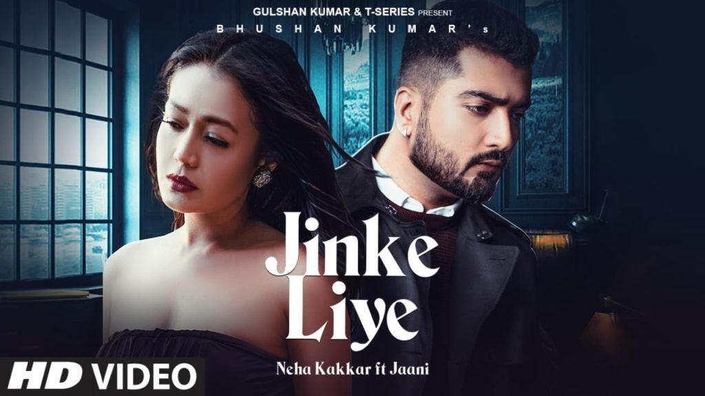Jinke Liye Lyrics - Neha Kakkar Feat. Jaani
