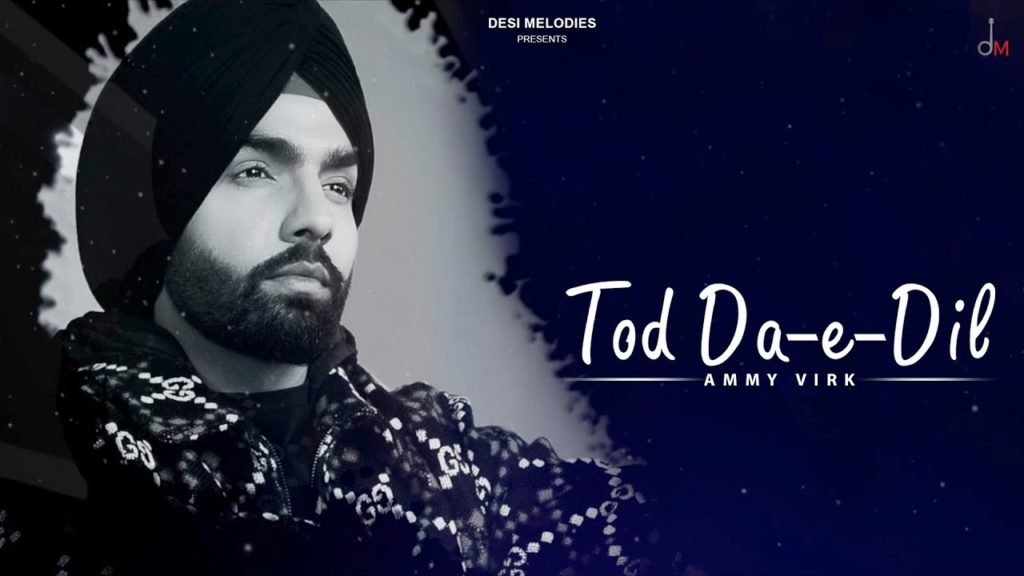 Tod Da E Dil Lyrics - Ammy Virk