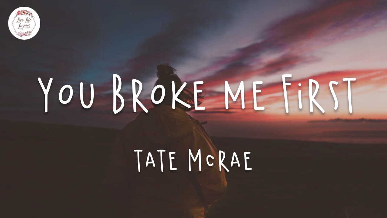 You broke me first Lyrics - Tate McRae - Lyricshost