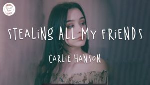 Stealing All My Friends Lyrics - Carlie Hanson