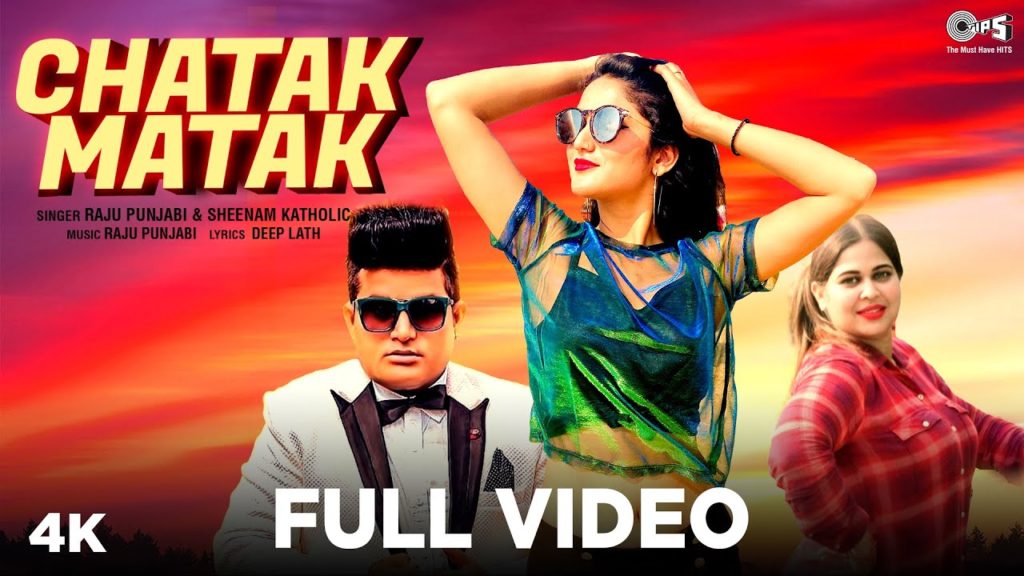 CHATAK MATAK Lyrics - Sheenam Katholic, Raju Punjabi