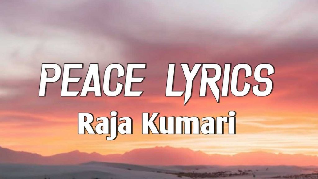 PEACE Lyrics - Raja Kumari