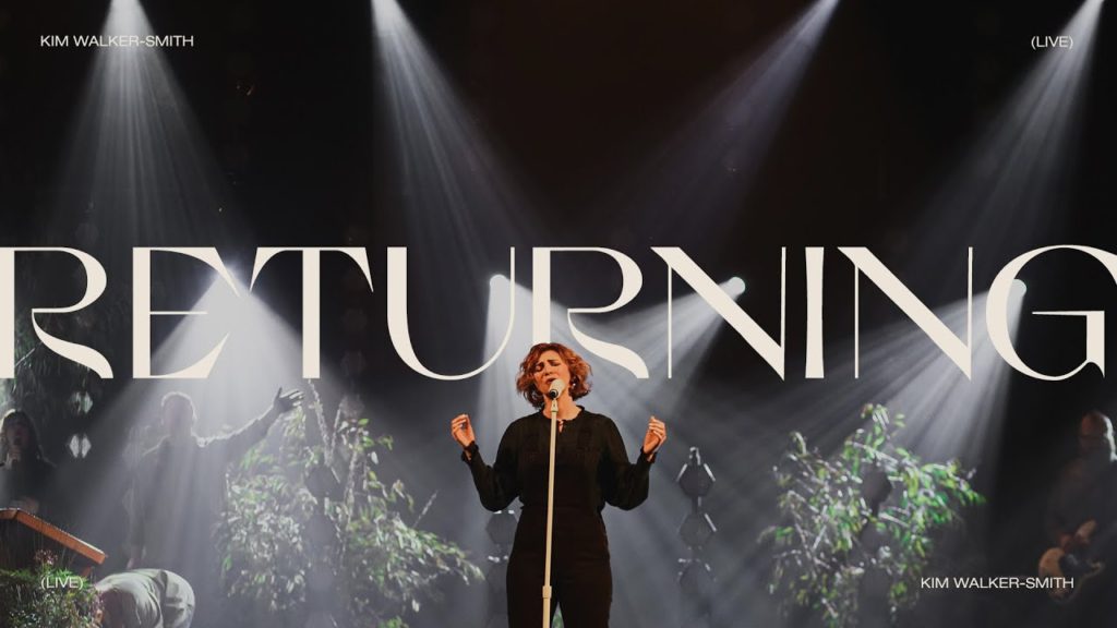 Returning Lyrics - Kim Walker & Smith