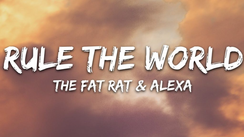 Rule The World Lyrics - TheFatRat & AleXa Rule The World Lyrics - TheFatRat & AleXa