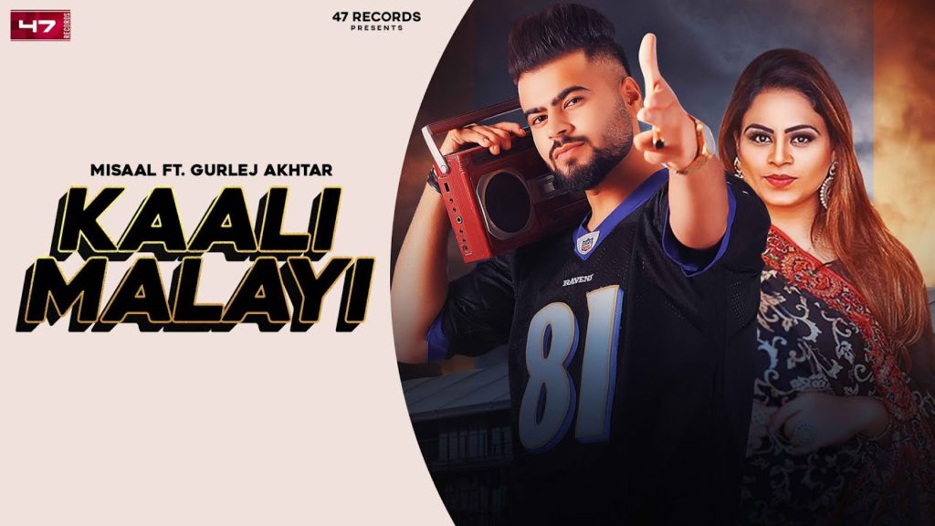 KAALI MALAYI Lyrics - Misaal Ft Gurlez Akhtar KAALI MALAYI Lyrics - Misaal Ft Gurlez Akhtar