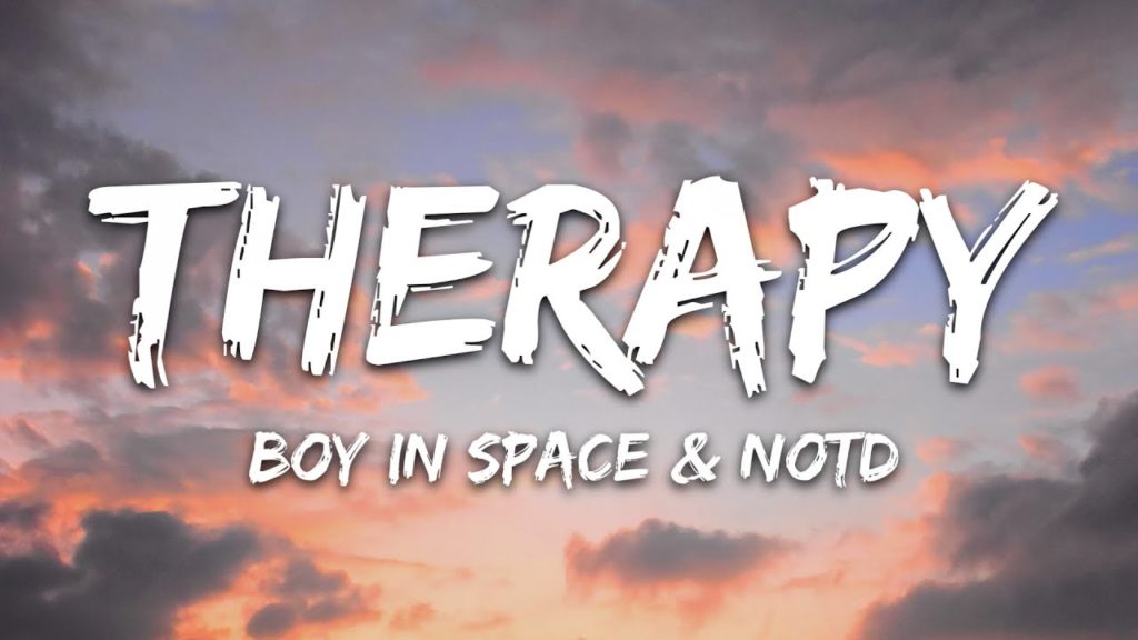Therapy Lyrics - Boy In Space & NOTD Therapy Lyrics - Boy In Space & NOTD