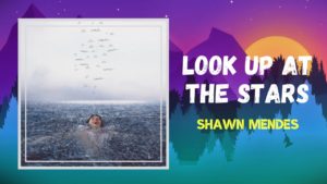 Look Up At The Stars Lyrics - Shawn Mendes