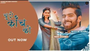 Choodii Kaanch Ki Lyrics - Masoom Sharma Feat. Nidhi Sharma