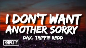 I Don't Want Another Sorry Lyrics - Dax