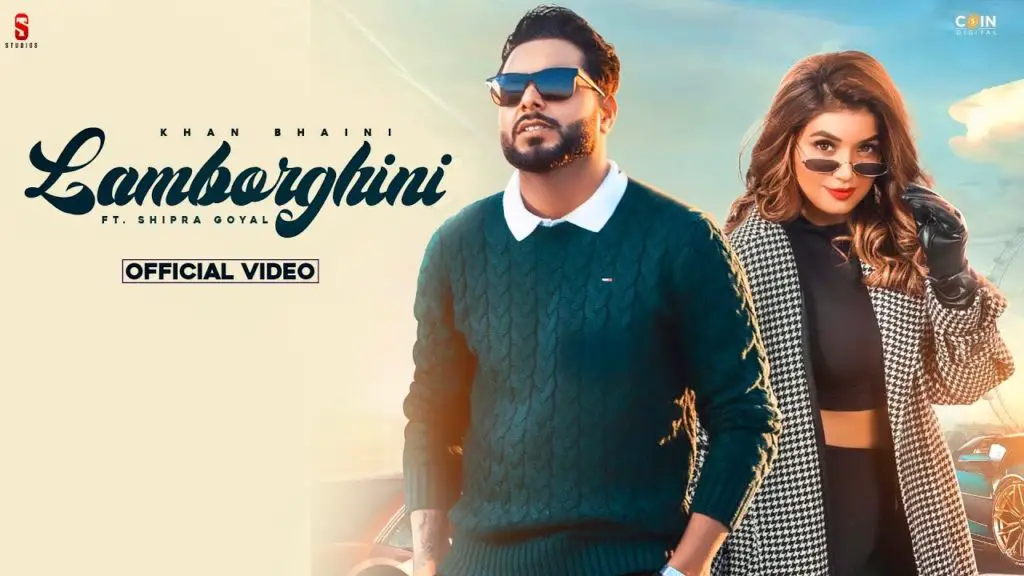 Lamborghini Lyrics - Khan Bhaini & Shipra Goyal