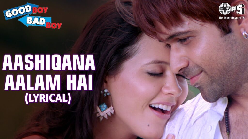 Aashiqana Aalam Lyrics - Good Boy Bad Boy Aashiqana Aalam Lyrics - Good Boy Bad Boy
