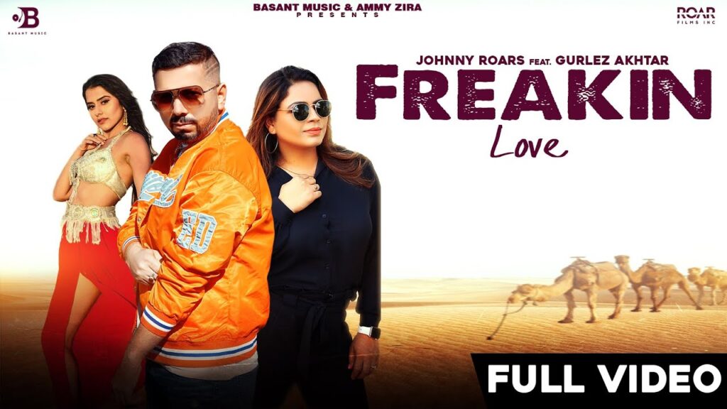Freakin Love Lyrics - Johnny Roars & Gurlej Akhtar