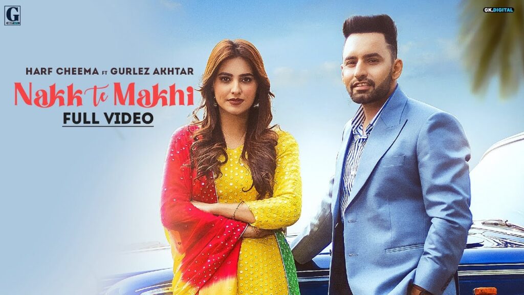 Nakk Te Makhi Lyrics - Harf Cheema ft Gurlez Akhtar Nakk Te Makhi Lyrics - Harf Cheema ft Gurlez Akhtar