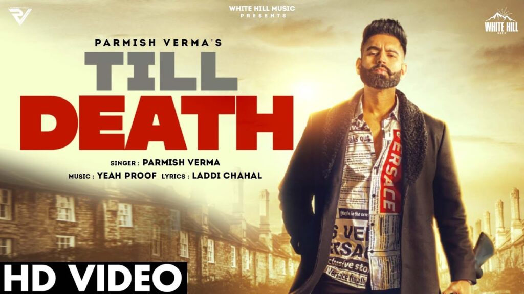 Till Death Lyrics - Parmish Verma Ft. Laddi Chahal Till Death Lyrics - Parmish Verma Ft. Laddi Chahal