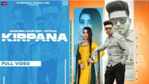 KIRPANA LYRICS - Kptaan & Jazleen Kaur