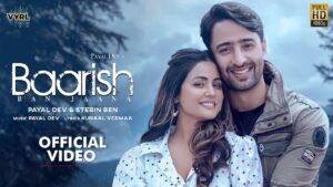 Baarish Ban Jaana Lyrics - Payal Dev & Stebin Ben