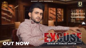 EXCUSE LYRICS - Nawab ft Gurlez Akhtar