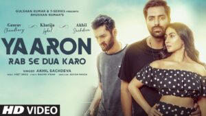 Yaaron Rab Se Dua Karo Lyrics - Akhil Sachdeva