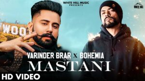 MASTANI LYRICS - Varinder Brar ft Bohemia