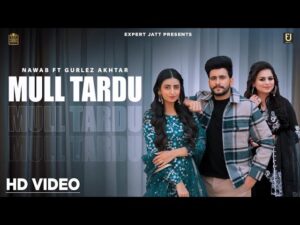 Mull Tardu Lyrics - Nawab ft Gurlez Akhtar