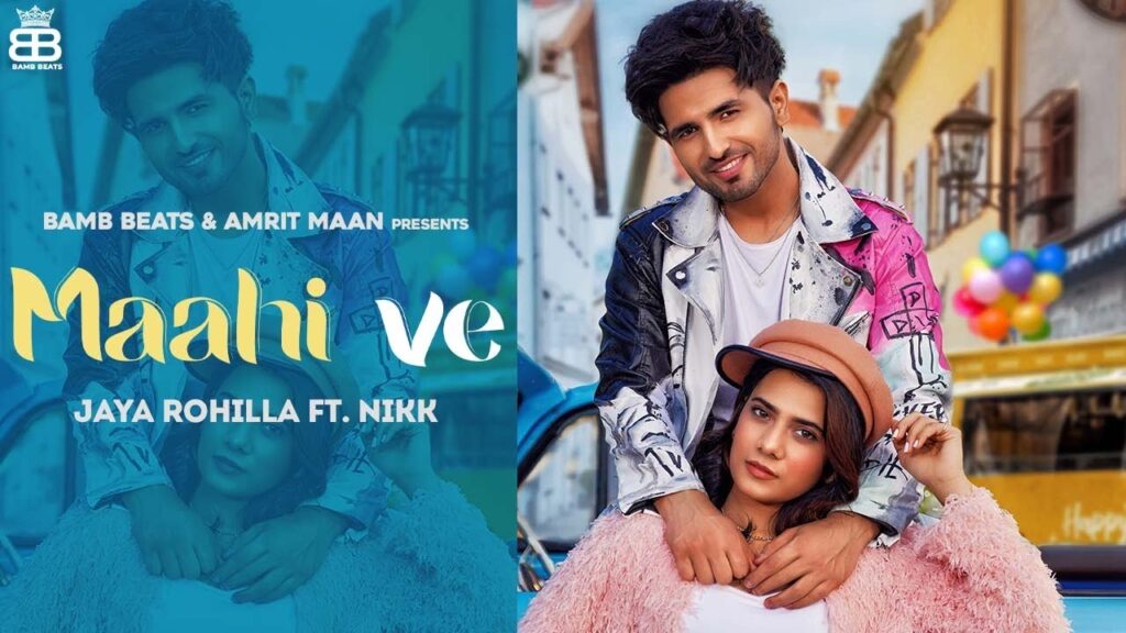 Maahi Ve Lyrics - Jaya Rohilla ft. Nikk