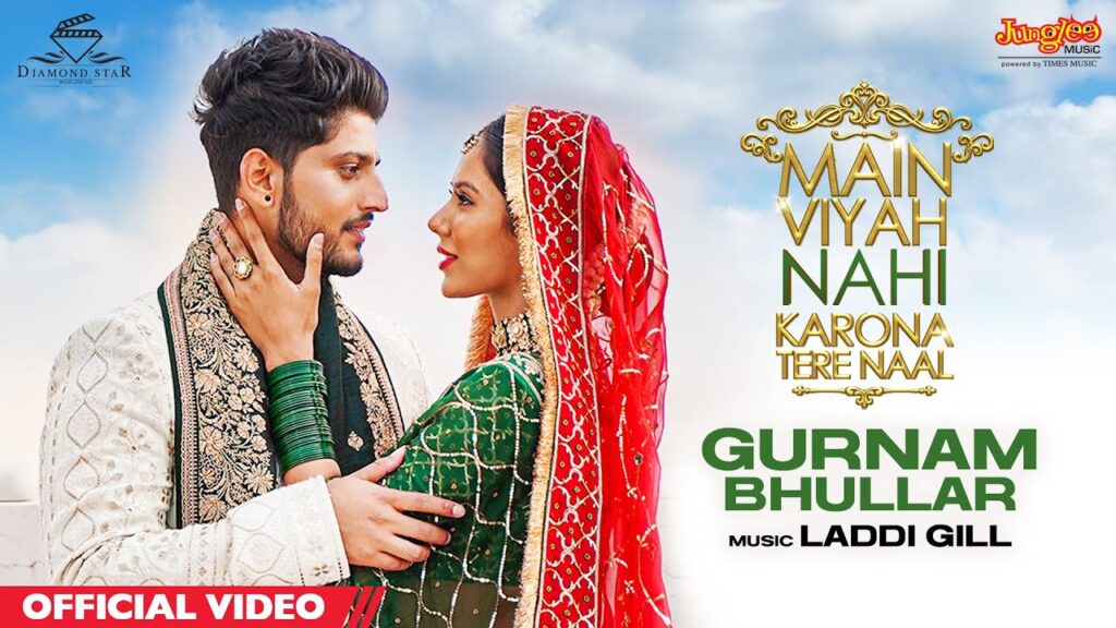 Je Channa Tera Rehya Ahoh Hal Lyrics - Gurnam Bhullar Main Viyah Nahi Karona Tere Naal Lyrics - Gurnam Bhullar