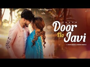 Door Na Javi Lyrics - Shaah 