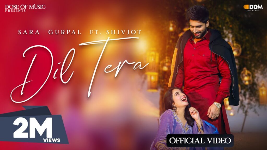 Dil Tera Lyrics - Sara Gurpal Ft. Shivjot