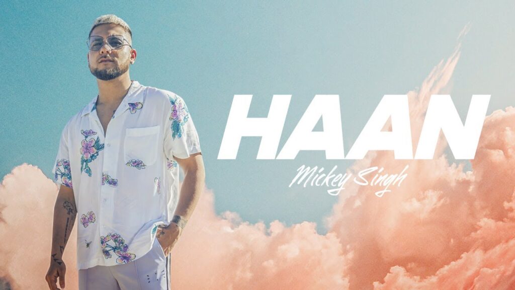Haan Lyrics - Mickey Singh