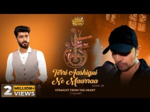 Terri Aashiqui Ne Maarraa Lyrics - Himesh Reshammiya