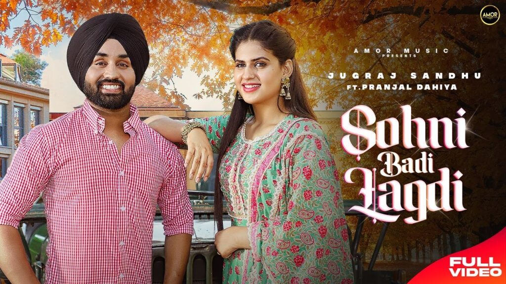 Sohni Badi Lagdi Lyrics - Jugraj Sandhu & Pranjal Dahiya