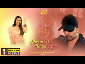 Choodi Ye Tadpayeggi Lyrics - Himesh Reshammiya