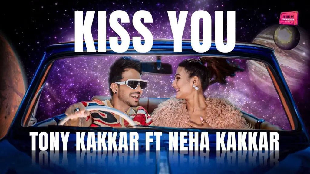 Kiss You Lyrics - Tony Kakkar & Neha Kakkar