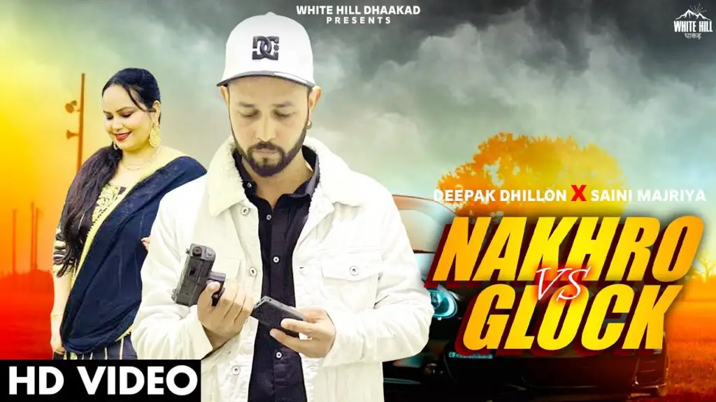 Nakhro Vs Glock Lyrics - Saini Majriya and Deepak Dhillon