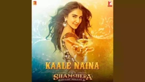 Kaale Naina Lyrics - Shamshera