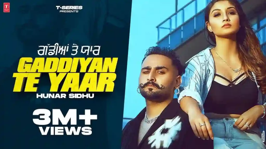 Gabbru Ni Jaana Patteya Lyrics - Hunar Sidhu Gaddiyan Te Yaar Lyrics - Hunar Sidhu