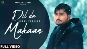 Dil Da Makaan Lyrics - Adaab Kharoud