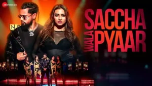 Saccha Wala Pyaar Lyrics - Neeti Mohan & Rahtwofive 