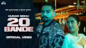 20 Bande Lyrics - Hunar Sidhu Ft. Kotti 