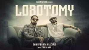 LOBOTOMY LYRICS - Emiway Bantai