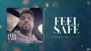 Feel Safe Lyrics - Garry Sandhu 