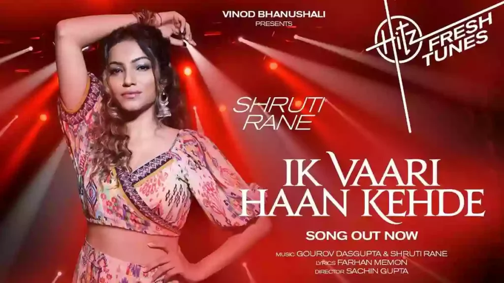 Ik Vaari Haan Kehde Lyrics - Shruti Rane