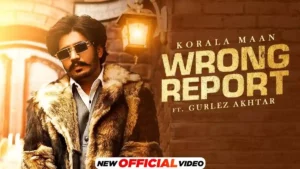 Wrong Report Lyrics - Korala Maan & Gurlez Akhtar