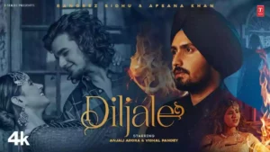 DILJALE LYRICS - Rangrez Sidhu & Afsana Khan 