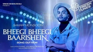 Bheegi Bheegi Baarishein Lyrics - Samar Monsoon