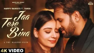 Jaa Tere Bina Lyrics - Happy Raikoti