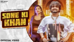 Sone Ki Khan Lyrics - Raj Mawar and Ashu Twinkle