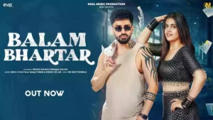 BALAM BHARTAR LYRICS ,Pranjal Dahiya 