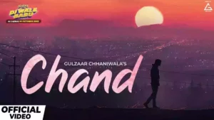 Chand Lyrics - Gulzaar Chhaniwala 