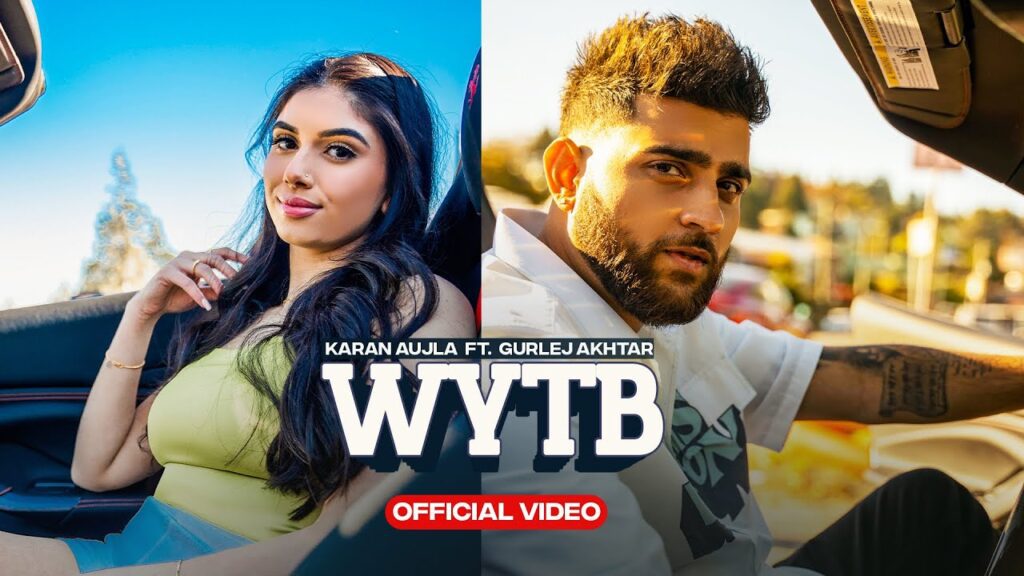 WYTB LYRICS - Karan Aujla